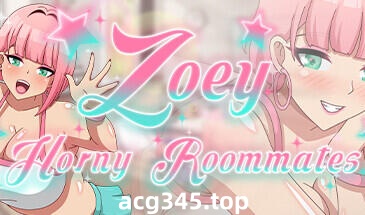 w2116佐伊:饥渴的室友/Zoey: Horny Roommates Steam官方中文-acg畅游网
